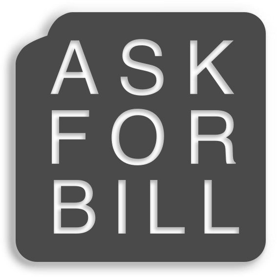 ASK FOR BILL